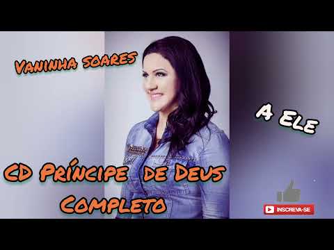 CD príncipe de Deus /vaninha soares(completo)