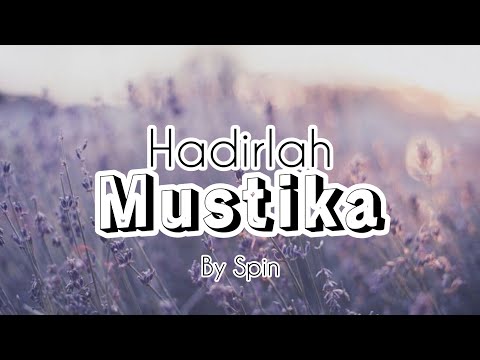 HADIRLAH MUSTIKA - SPIN (LIRIK)