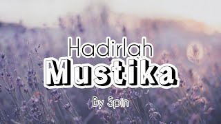 Download lagu HADIRLAH MUSTIKA - SPIN (LIRIK) mp3