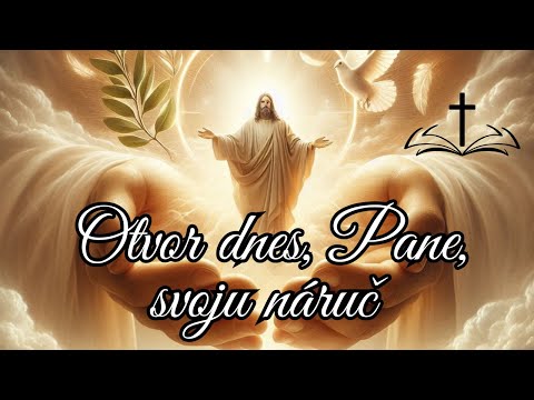 Ranná modlitba: OTVOR DNES, Pane, svoju náruč 🙏☀️