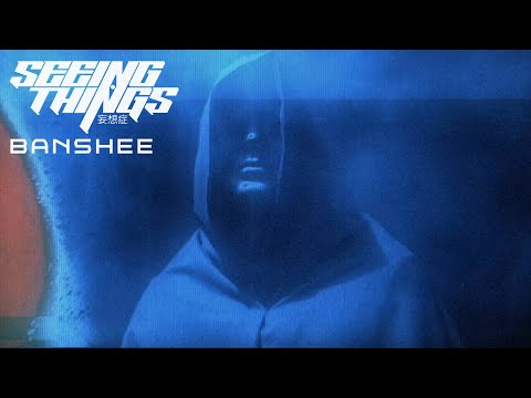 Seeing Things - SEEING THINGS - BANSHEE [OFFICIAL VISUALIZER] (2022) SW EXCLUSIV