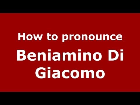 How to pronounce Beniamino Di Giacomo (Italian/Italy)  - PronounceNames.com