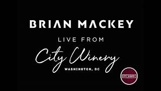 Brian Mackey - LIVE - City Winery, DC - "Florida" - Vol 1