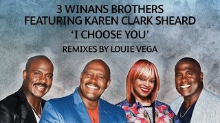 3 Winans Brothers feat. Karen Clark Sheard - I Choose You (Louie Vega Chosen Dub)