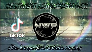 Download lagu DJ JANGAN TINGGALKAN AKU TIK TOK | REMIX SANTUY FULL BASS 2020 mp3