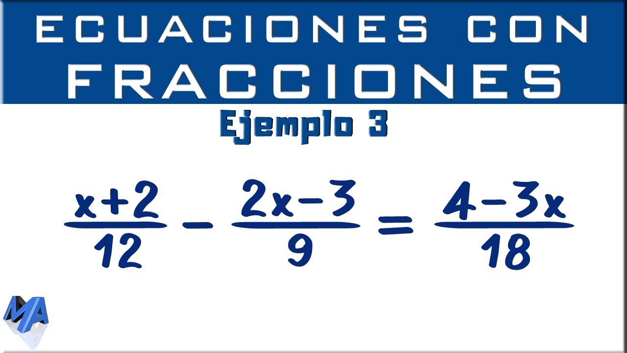 Como solucionar ecuaciones con números fraccionarios | Ejemplo 3