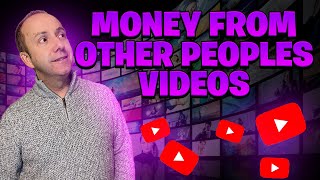 Make money from OTHER peoples videos