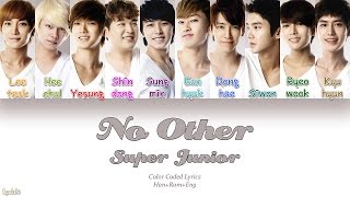 Super Junior (슈퍼주니어) – No Other (너 같은 사람 또 없어) (Color Coded Lyrics) [Han/Rom/Eng]