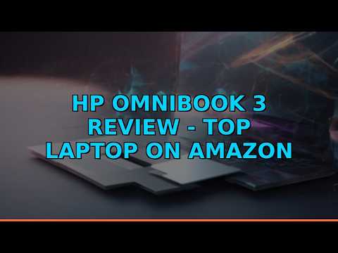 HP OmniBook 3 Review - Top Laptop on Amazon