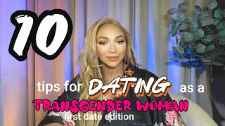 10 DATING TIPS FOR TRANSGENDER WOMEN:first date edition 