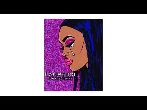 Lauryndi - J'ai Été Conne (Audio)