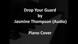 &quot;Drop Your Guard&quot;  - Jasmine Thompson [Piano Cover -  Audio]