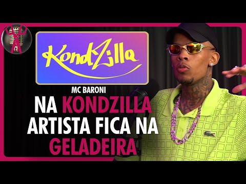 KONDZILA tem muito artista para administrar. MC lá fica esquecido | MC BARONI