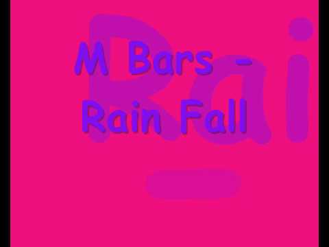 M Bars - Rain Fall