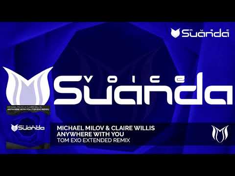 Michael Milov & Claire Willis - Anywhere With You (Tom Exo Remix)