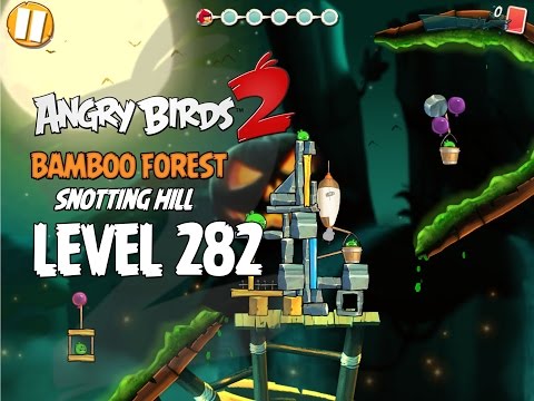 Angry Birds 2 Level 282 Bamboo Forest Snotting Hill 3 Star Walkthrough