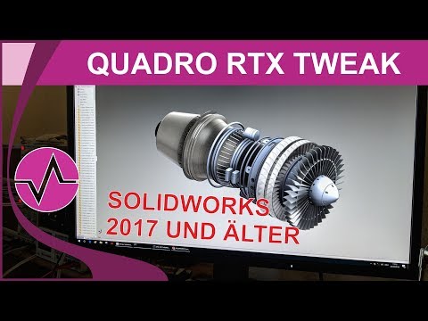 Quadro RTX "Hack" - A smart performance workaround for SolidWorks 2017 and older