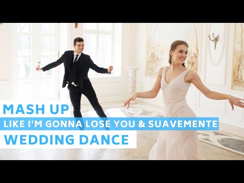 MASH UP - Like I am gonna Lose You + Suavemente | Wedding Dance Online Choreography MIX  First Dance