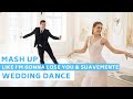 MASH UP - Like I am gonna Lose You + Suavemente | Wedding Dance Online Choreography MIX  First Dance