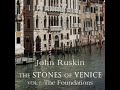 The Stones of Venice, Volume 1 by John RUSKIN read by Various Part 1/2 | Full Audio Book