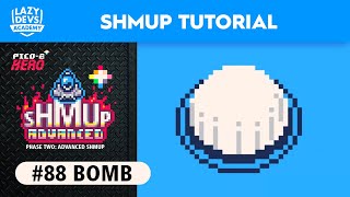 Making an Advanced Shmup #88 - Bomb - Pico-8 Hero