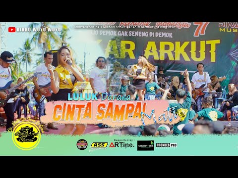 LULUK DARARA Ft. SUNAN KENDANG - CINTA SAMPAI MATI || DINASTY MUSIC ( LIVE PEMUDA ARKUT )