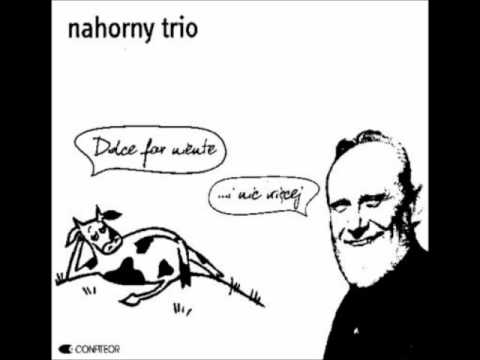Nahorny Trio - Czas Rozpalic Piec ( Let's Light The Stove )