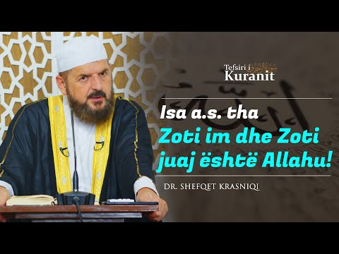 Isa a.s. tha Zoti im dhe Zoti juaj është Allahu! - Dr. Shefqet Krasniqi