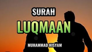 Download lagu SURAH LUQMAN by Muhammad Hisyam mp3