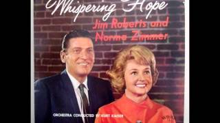 Whispering Hope by Jim Roberts &amp; Norma Zimmer