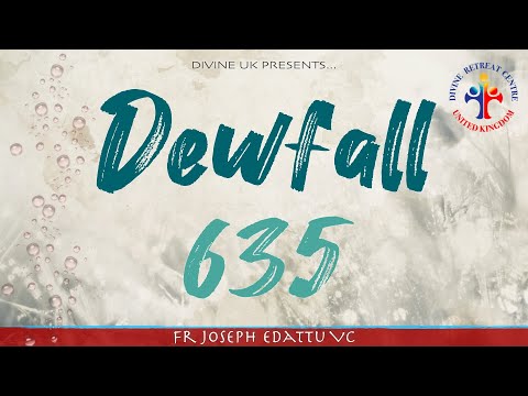 Dewfall 635 - Call to me and I will answer you