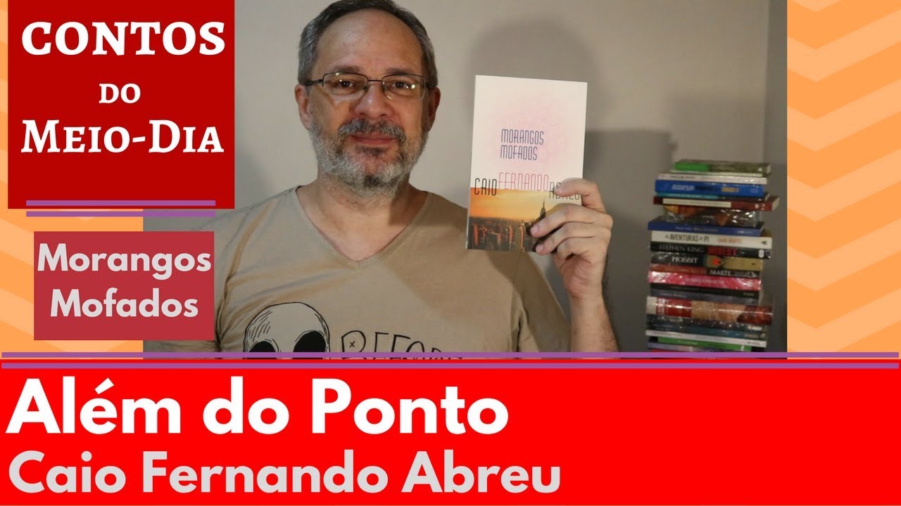Além do Ponto - Caio Fernando Abreu - MM #05 [Contos do Meio-Dia]