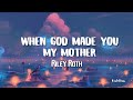 Riley Roth When God Made You My Mother Lyrics