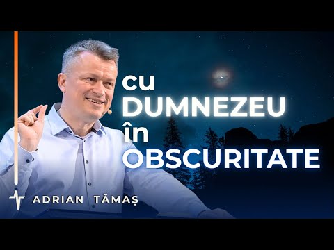 2.Cu Dumnezeu în obscuritate | Adrian Tămaș | Serie EFESENI | Predică Betel Centru Cluj