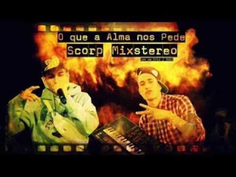 Mixstereo ft Scorp - O Que A Alma Nos Pede(Prod  Mixstereo)