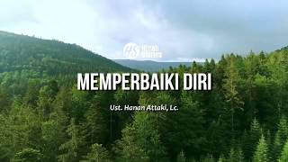 Download lagu Memperbaiki Diri - ustadz Hanan Attaki mp3