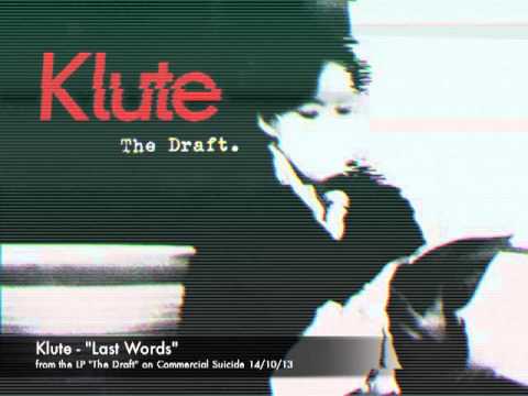 KLUTE - Last Words - released 14/10/13