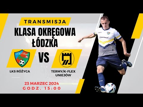 LKS Różyca - Termy/K-Flex Uniejów - Klasa Okręgowa - 16 kolejka - otwarcie stadionu - #nażywo