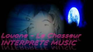 Louane - Le Chasseur INTERPRETE MUSIC