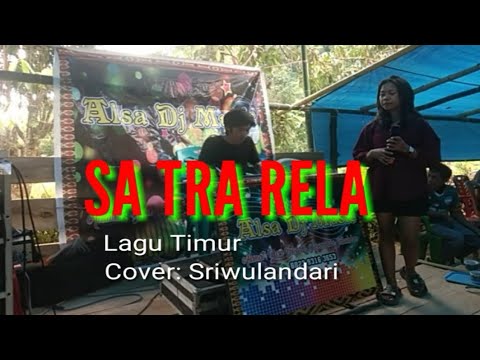 SA TRA RELA// Lagu Timur/ Cover: Sriulandari// Player : Tommi