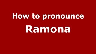 How to pronounce Ramona