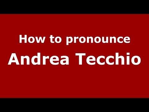 How to pronounce Andrea Tecchio (Italian/Italy)  - PronounceNames.com
