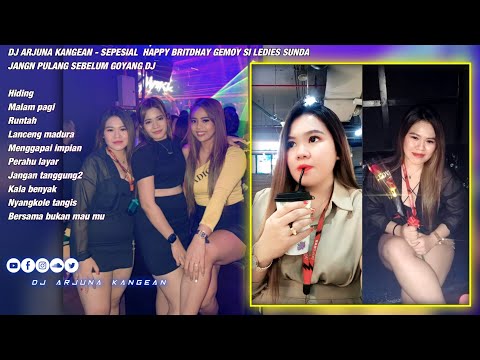 DJ ARJUNA KANGEAN - RUNTAH SPESIAL  HAPPY BRITDHAY GEMOY SI LEDIES SUNDA JANGN PULANG SEBELUM GOYANG