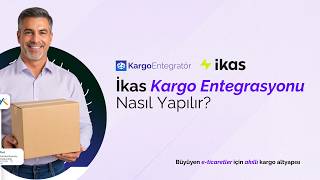 ikas Kargo Entegrasyonu Nasıl Yapılır? | Kargo Entegratör ile Kolay ve Hızlı Kar