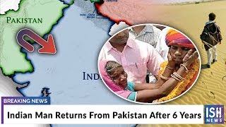 Indian Man Returns From Pakistan After 6 Years