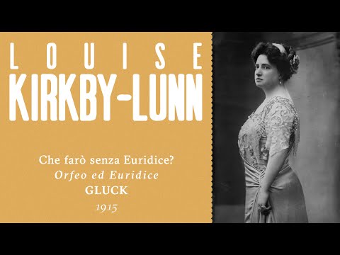 Louise Kirkby-Lunn - Che farò senza Euridice - 1915