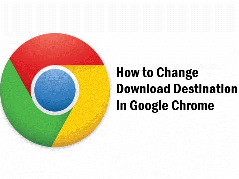 Google Chrome Tutorial How to change download location