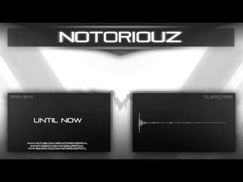 Notoriouz - Until Now