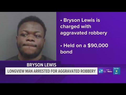 Longview Man Arrested For Aggravated Robbery