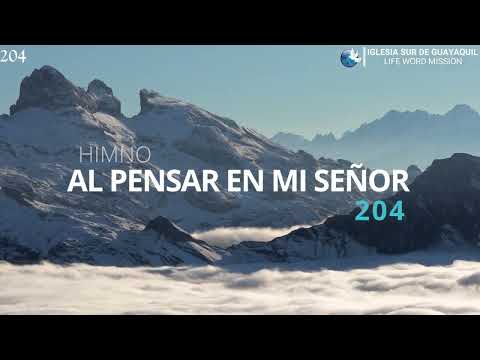 HIMNO 204 - AL PENSAR EN MI SEÑOR